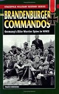 The Brandenburger Commandos: Germany's Elite Warrior Spies in World War II (Stackpole Military History Series) (Stackpole Military History Series)