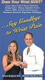 Say Goodbye to Wrist Pain [VHS]