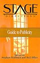 Stage Directions Guide to Publicity (Stage Directions Guides)