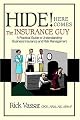 Hide! Here Comes The Insurance Guy: A Practical Guide to Understanding Business Insurance and Risk Management