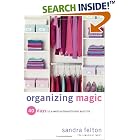 Organizing Magic: 40 Days to a Well-Ordered Home and Life by Sandra Felton