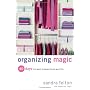 Organizing Magic: 40 Days to a Well-ordered Home and Life