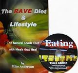 The RAVE Diet & Lifestyle - combined w/ EATING - DVD - The Natural Foods Diet with Meals that Heal - 3rd Edition Book & DVD