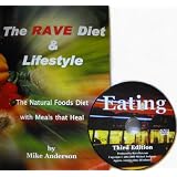 The RAVE Diet & Lifestyle - combined w/ EATING - DVD - The Natural Foods Diet with Meals that Heal - 3rd Edition Book & DVD