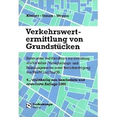Verkehrswertermittlung von Grundst�cken. Kommentar und Handbuch zur Ermittlung von Verkehrs-, Versicherung- und Beleihungswerten unter Ber�cksichtigung von WertV und BauGB. 4