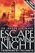 Escape The Coming Night
