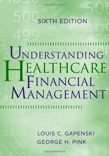 Understanding Healthcare Financial Management, Sixth Edition by Louis C. Gapenski (2010-11-26)