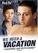 We Need a Vacation