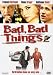 Bad, Bad Things