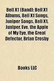 Bell X1 (Band): Bell X1 Albums, Bell X1 Songs, Juniper Songs, Bell X1, Juniper, Eve, the Apple of My Eye, the Great Defector, Brian Cr-