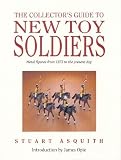 The Collector s Guide to New Toy Soldiers: Metal Figures from 1973 to the Present Day