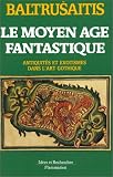 Revue Flammarion  / Le Moyen-Âge fantastique. Antiquités et exotismes dans l'art gothique