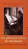 Die geheimen Lehren des Abendlandes - Maria Szepes, W. Charon