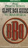 The Peach State Glove Box Guide to Bar-B-Que: The Complete Statewide Guide to Bar-B-Que in Georgia (Glovebox Guide to Barbecue Series)