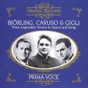 Caruso, Gigli & Bjorling. Three Legendary Tenors