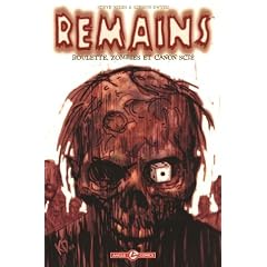 Remains, Tome 1 : Roulette, zombies et canon sci�