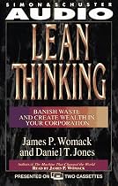 Lean Thinking: Banish Waste and Create Wealth in Your Corporation