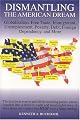 Dismantling The American Dream: Globalization, Free Trade, immigration, Unemployment, Poverty, Debt, Foreign Dependency, & More
