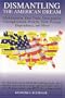 Dismantling The American Dream: Globalization, Free Trade, immigration, Unemployment, Poverty, Debt, Foreign Dependency, & More