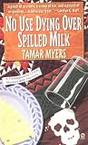 No Use Dying over Spilled Milk: A Pennsylvania-Dutch Mystery with Recipes (Pennsylvania Dutch Mysteries with Recipes (Paperback))