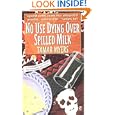 No Use Dying over Spilled Milk: A Pennsylvania-Dutch Mystery with Recipes (Pennsylvania Dutch Mysteries with Recipes) by  Tamar Myers