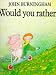 Would You Rather? (Red Fox picture books)