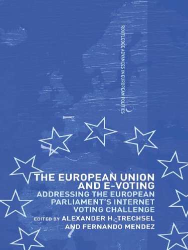 The European Union and E-Voting (Electronic Voting) (Routledge Advances in European Politics)