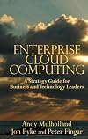 Enterprise Cloud Computing: A Strategy Guide for Business and Technology Leaders