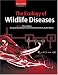 The Ecology of Wildlife Diseases