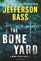 Jefferson Bass'sThe Bone Yard: A Body Farm Novel [Hardcover]2011