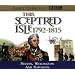 This Sceptred Isle: Nelson, Wellington and Napoleon 1792-1815 v.8: Nelson, Wellington and Napoleon 1792-1815 Vol 8 (BBC Radio Collection)
