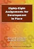 Eighty-eight Assignments for Development in Place
