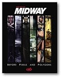 The Art of Midway: Before Pixels and Polygons