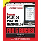 Click here to buy Learn Palm OS Powered Handhelds for 5 Bucks (Learn for 5 Bucks) by  Larry Becker.