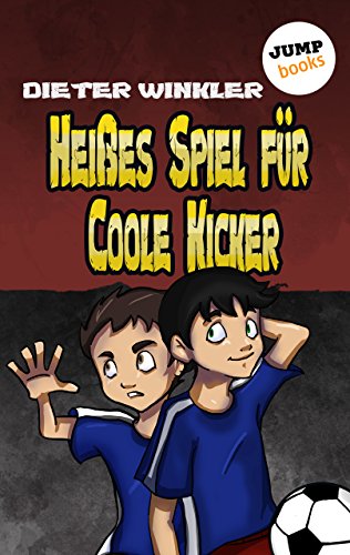 Heißes Spiel für Coole Kicker - Band 6 (German Edition)
