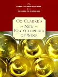 Oz Clarke's New Encyclopedia of Wine (Oz Clarke's Wine Companions)