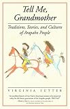 Tell Me, Grandmother: Traditions, Stories, And Cultures Of Arapaho People (Women's West)