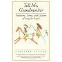 Tell Me, Grandmother: Traditions, Stories, And Cultures Of Arapaho People (Women's West)