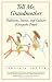 Tell Me, Grandmother: Traditions, Stories, And Cultures Of Arapaho People (Women's West) Tell Me, Grandmother: Traditions, Stories, And Cultures Of Arapaho People
