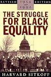 The Struggle for Black Equality, 1954-1992 (American Century Series)