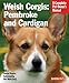 Welsh Corgis: Pembroke and Cardigan (Complete Pet Owner's Manual)