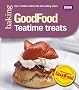 Good Food: 101 Teatime Treats: Triple-tested Recipes