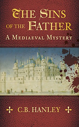 The Sins of the Father: A Medieval Mystery (A Mediaeval Mystery Book 1)
