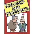 Idioms and Phrases