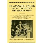 100 Amazing Facts About the Negro With Complete Proof: A Short Cut to the World History of the Negro book cover