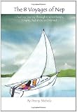 The 8 Voyages of NEP: A Healing Journey through Chemotherapy, Surgery, Radiation, and Beyond