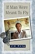 If Man were Meant to Fly