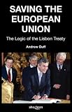 Saving the European Union : the logic of the Lisbon Treaty