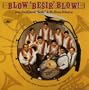 Blow "Besir" Blow!