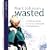 Wasted